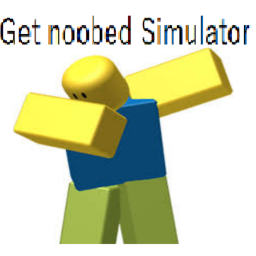 Get Noobed Simulator