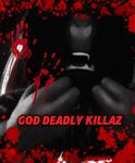 GDK|GOD DEADLY KILLAZ