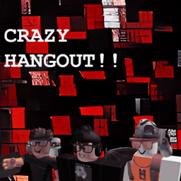 Crazy Hangout