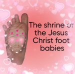 The Jesus Foot babies shrine