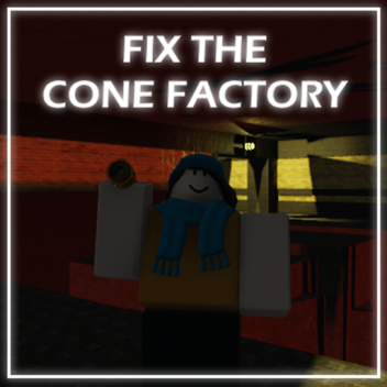 FIX THE CONE FACTORY