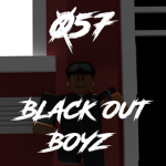 ~{057}~ BLACK OUT Boyz