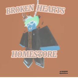Broken Hearts Homestore 2