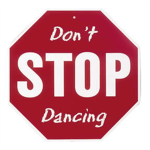 dont STOP dancing!