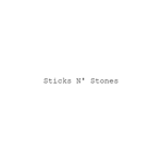Sticks N' Stones