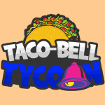 [NEW] Taco Bell Tycoon🌮