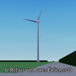 Je Refais vos Parcs éoliens: 33