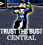 Trust The Bust Central