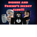 dd and Friend's secret club!