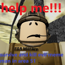 survive and kill evil meme man in area 51