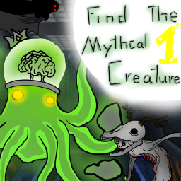 [AREA-51 👽] Find the Mythical Creatures [72]