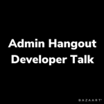 Admin Hangout Developer Talk
