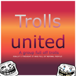 Trolls united!!