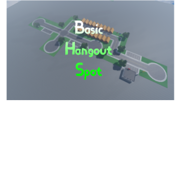Basic Hangout Spot