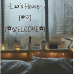 -Lua's House-