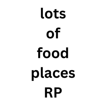 lots of food places RP