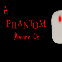 [Pre-Alpha] A Phantom among us!