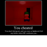 YOU CHEATED