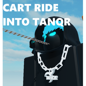 Cart ride into TanqR (IMPOSSIBLE!)