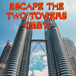 Escape the Two Towers Obby!