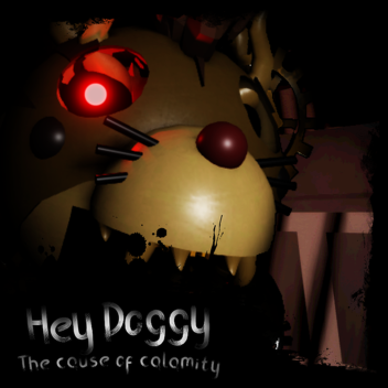 Hey Doggy [Being Reworked]