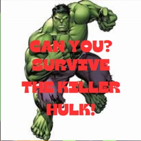 survive the killer hulk!