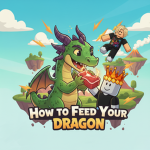 How to Feed Your Dragon
