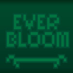 EVERBLOOM [CLOSED TESTING]