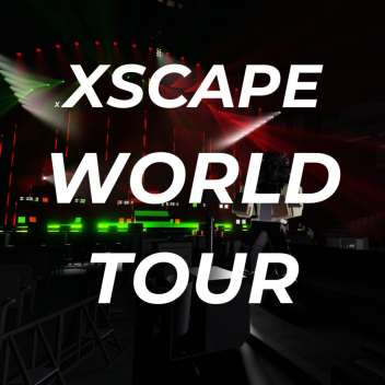 Xxscape World Tour (Fan Made)