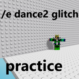 /e dance2 glitch practice