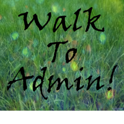Walk to Admin!