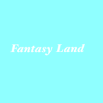 - _ Fantasy Land _-