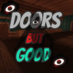 DOORS But Good