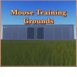 Moose Training Grounds