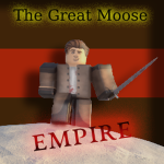 The Great Moose Empire