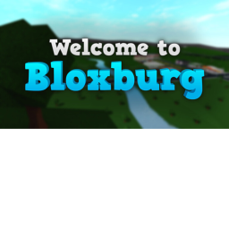 Welcome to Bloxburg