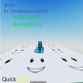 Quicksand (script and donnation !)