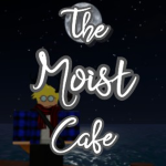 The Moist Cafe