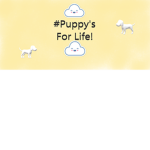 #Puppy's For Life!