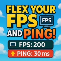 Flex your FPS and Ping!! NEW UPDATE!!!