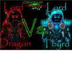 Lord Dragon Vs. Lord Tbyrd