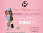 ProGirlGamer_YT official! GRINDING SERVER ADOPT ME