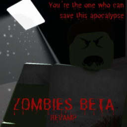 Zombies Beta (REVAMP)