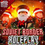 UPDATE🎅!  Soviet Border Roleplay