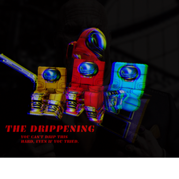 The Drippening