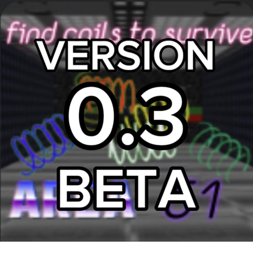 BETA (v0.3) area 51 but find coils to survive