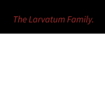 The Larvatum Family.