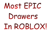 The MOST EPIC DRAWERS In ROBLOX!!