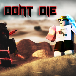 Dont Die...