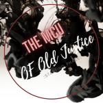 THE MCU: OF OLD JUSTICE